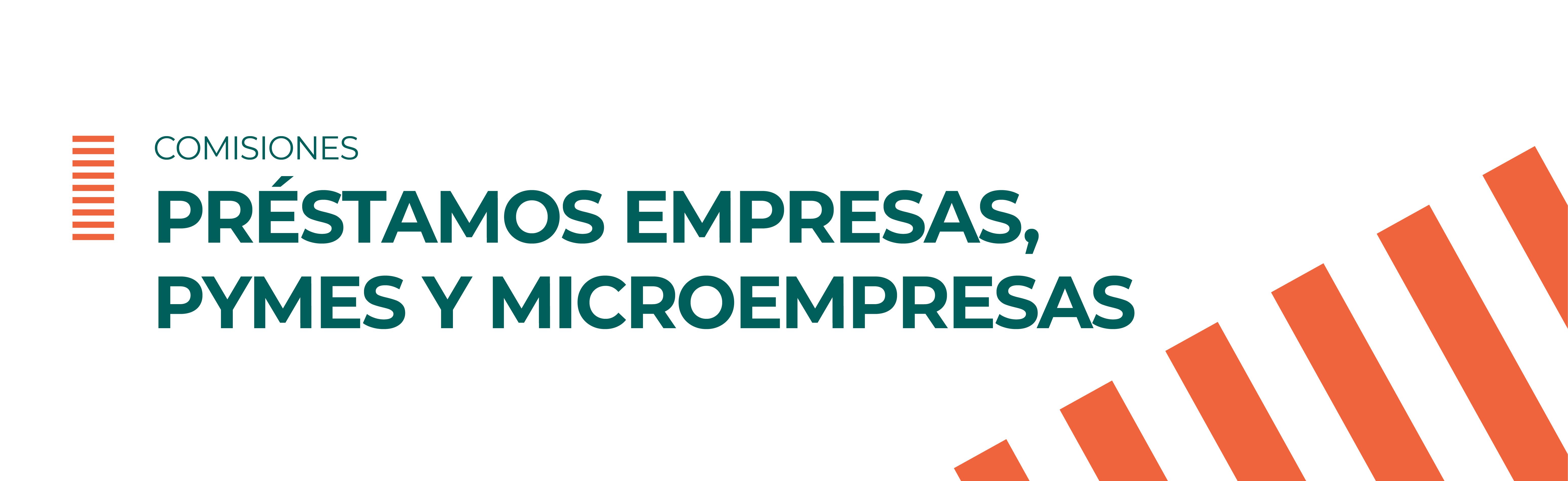Comisiones Prestamos Empresas PYMES y MICRO