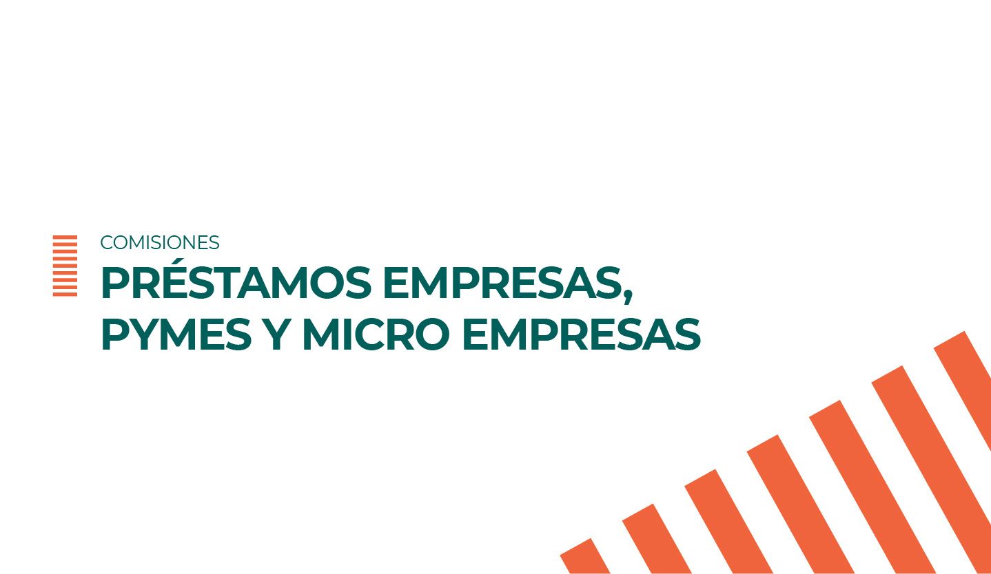 Comisiones Prestamos Empresas PYMES y MICRO