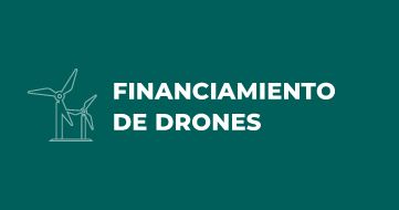 FINANCIAMIENTO DE DRONES