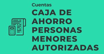 Caja de ahorro personas menores autorizadas