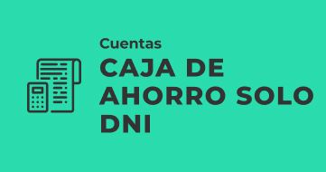 Caja de ahorro sólo DNI