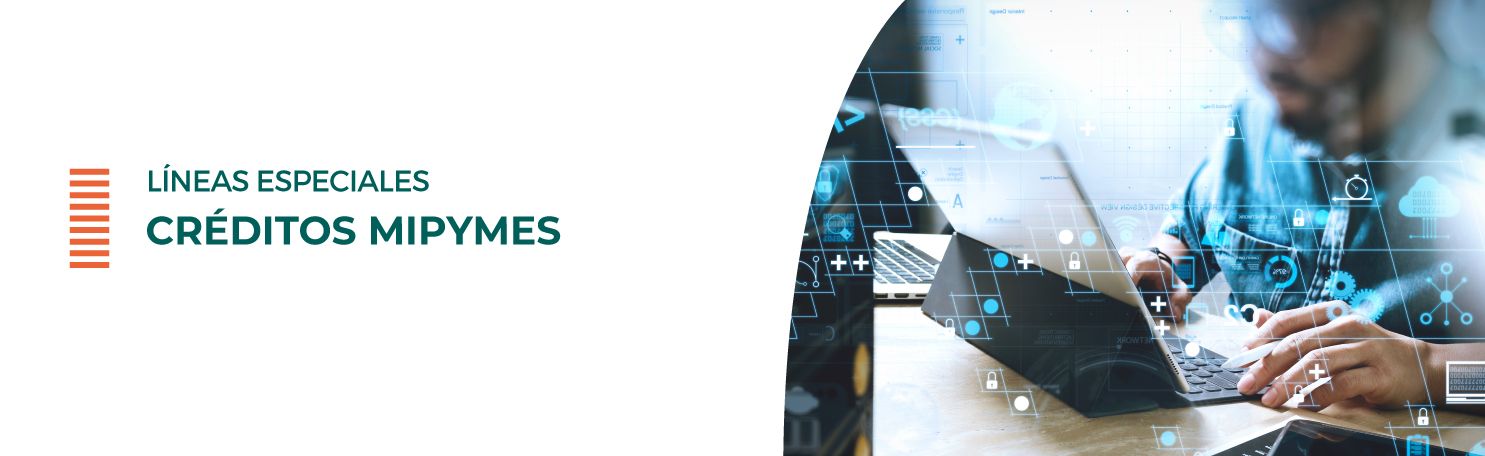 Líneas Especiales Créditos MiPymes