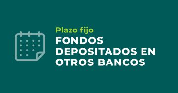 Plazo fijo con fondos de otros bancos